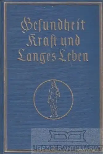 Buch: Gesundheit Kraft und langes Leben, Dreyer, Johannes u.a. 2 Bände