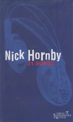 Buch: 31 Songs, Hornby, Nick. 2003, Verlag Kiepenheuer & Witsch
