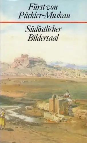 Buch: Südöstlicher Bildersaal, Pückler-Muskau, Fürst von. Ca. 1970