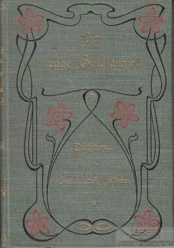 Buch: Der junge Goldschmied, Altena, Karl Ernst. 1903, Otto Hendel Verlag