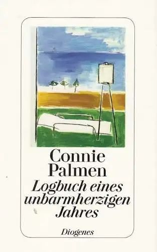 Buch: Logbuch eines unbarmherzigen Jahres, Palmen, Connie. 2013, Diogenes
