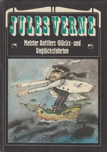Buch: Meister Antifers Glücks- und Unglücksfahrten, Verne, Jules. 1977