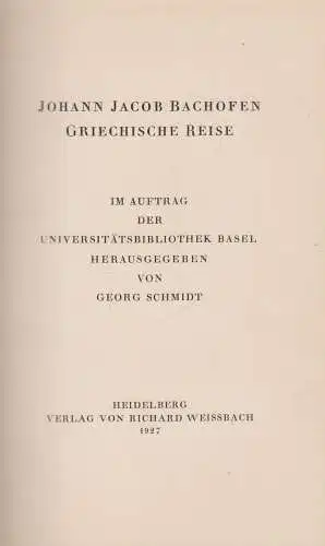 Buch: Griechische Reise, Johann Jacob Bachofen, 1927, Richard Weißbach Verlag