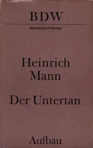 Buch: Der Untertan, Mann, Heinrich. Bibliothek der Weltliteratur, 1974, Roman