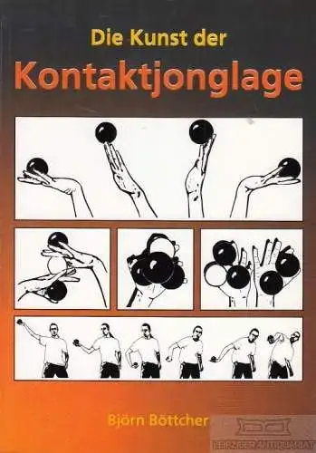 Buch: Die Kunst der Kontaktjonglage, Böttcher, Björn. 2006, Books on Demand