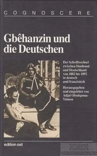 Buch: Gbehanzin und die Deutschen, Oloukpona-Yinnon, Adjai Paulin. Cognoscere