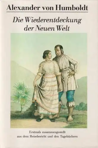 Buch: Die Wiederentdeckung der Neuen Welt. Humboldt, Alexander von, 1989