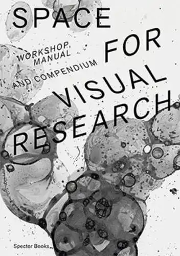 Buch: Space for Visual Research, Markus Weisbeck, 2014, Spector Books