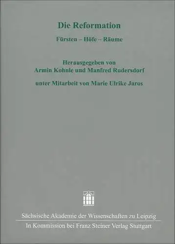 Buch: Die Reformation, Kohnle, Armin, 2017, Franz Steiner, Fürsten, Höfe, Räume