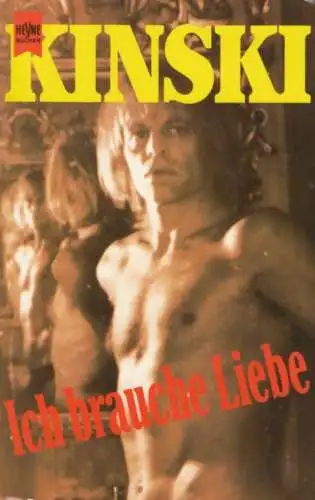 Buch: Ich brauche Liebe, Klaus Kinski, Heyne Allgemeine Reihe, 1991, Heyne Vlg.