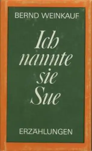 Buch: Ich nannte sie Sue, Weinkauf, Bernd. 1978, Mitteldeutscher Verlag