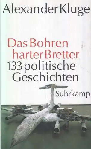 Buch: Das Bohren harter Bretter, Kluge, Alexander, 2011, Suhrkamp Verlag