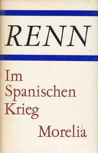 Buch: Im Spanischen Krieg. Morelia, Renn, Ludwig. 1977, Aufbau Verlag