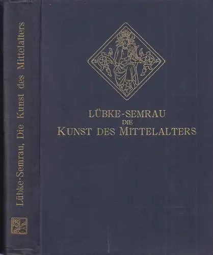 Buch: Die Kunst des Mittelalters, Lübke, Wilhelm. Grundriss der Kunstgeschichte