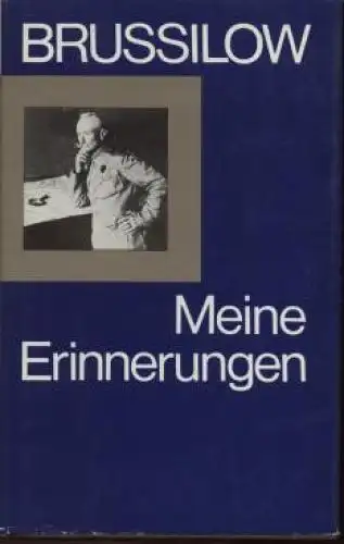 Buch: Meine Erinnerungen, Brussilow, Alexej Alexejewitsch. 1988, gebraucht, gut