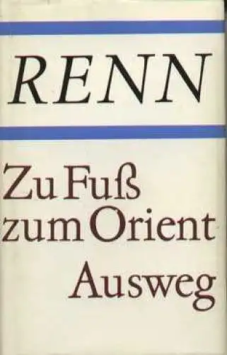 Buch: Zu Fuß zum Orient. Ausweg, Renn, Ludwig. 1976, Aufbau Verlag