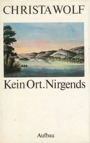 Buch: Kein Ort. Nirgends, Wolf, Christa. 1979, Aufbau Verlag, gebraucht, gut