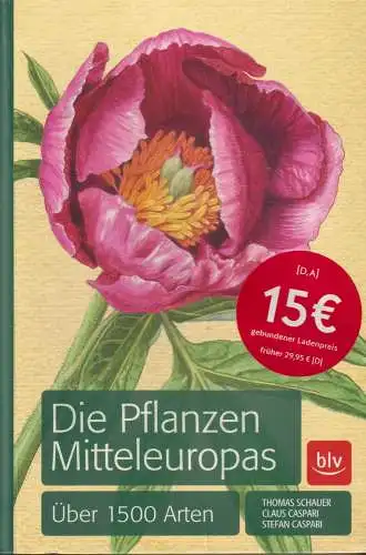Buch: Die Pflanzen Mitteleuropas, Schauer, Thomas, 2012, BLV, Über 1500 Arten