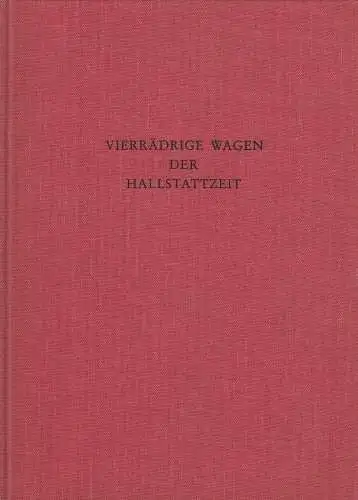 Buch: Vierrädrige Wagen der Hallstattzeit, div. Autoren, 1987, gebraucht; gut