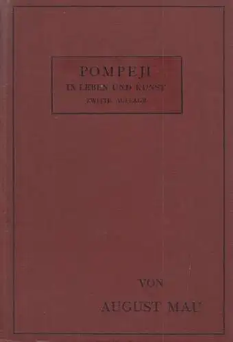 Buch: Pompeji in Leben und Kunst, Maul, August, 1908, Verlag W. Engelmann, gut