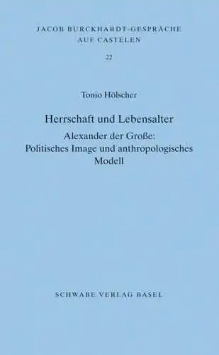Buch: Herrschaft und Lebensalter, Hölscher, Tonio, 2009, Schwabe Verlag