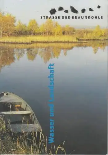 Buch: Straße der Braunkohle: Wasser und Landschaft, Berkner. 1999