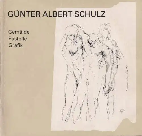 Buch: Günter Albert Schulz, Gemälde, Pastelle, Grafik, 1985, gut