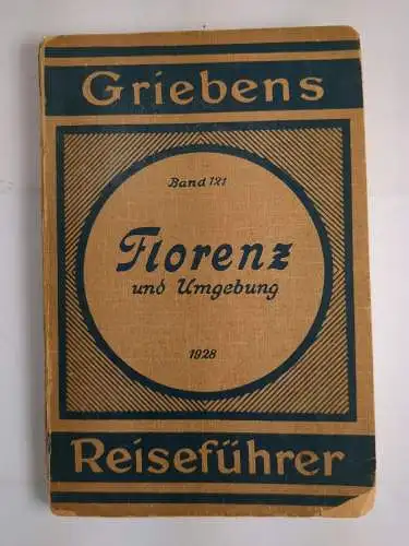 Buch: Florenz und Umgebung, 1928, Griebens Reiseführer Band 121, A. Goldschmidt