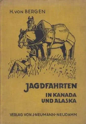 Buch: Jagdfahrten in Kanada und Alaska, Hans von Bergen, 1928, J. Neumann