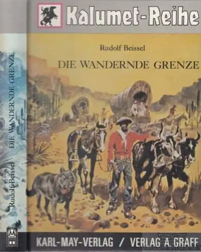 Buch: Die wandernde Grenze, Beissel, Rudolf. Kalumet-Reihe, 1978, gebraucht, gut
