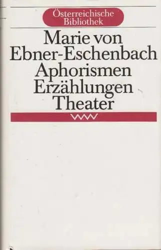Buch: Aphorismen. Erzählungen. Theater, Ebner-Eschenbach, Marie von. 1988