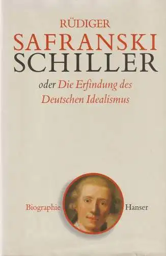Buch: Friedrich Schiller, Safranski, Rüdiger. 2004, Hanser Verlag, gebraucht gut