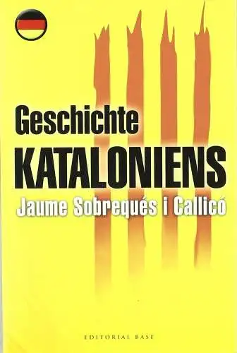 Buch: Geschichte Kataloniens, Sobreques i Callico, Jaume, 2007, Editorial Base