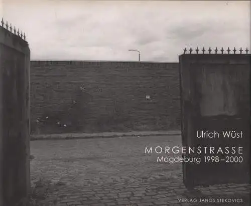 Ausstellungskatalog: Morgenstraße, Wüst, Ulrich, 2001, Verlag Janos Stekovics