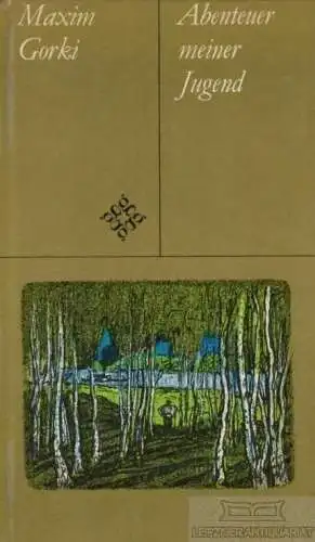 Buch: Abenteuer meiner Jugend, Gorki, Maxim. Die goldene Reihe, 1974