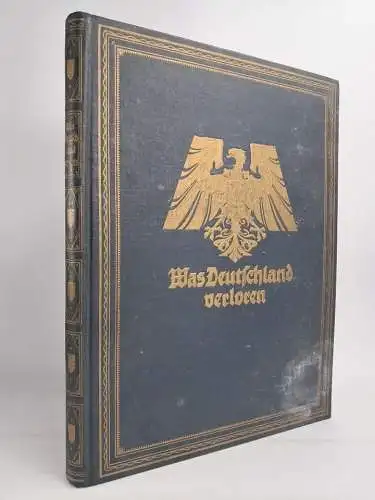 Buch: Was Deutschland verloren, 1924, National-Verlag, 2 Teile in 1 Band