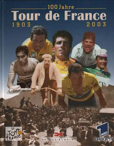 Buch: 100 Jahre Tour de France, 2003, Delius Klasing Verlag, gebraucht, gut