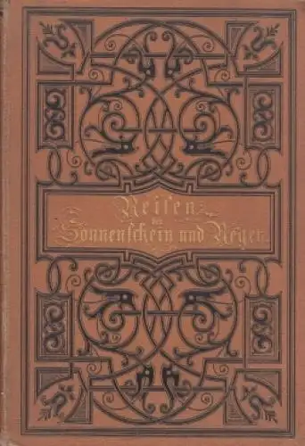 Buch: Reisen bei Sonnenschein und Regen. Aus dem Bade in die Heimat, Traut. 1880
