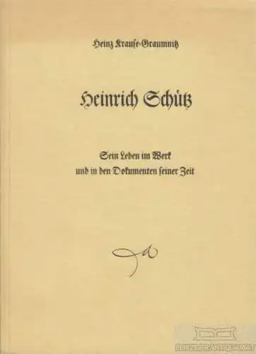 Buch: Heinrich Schütz, Kause-Graumnitz, Heinz. 1989, gebraucht, sehr gut