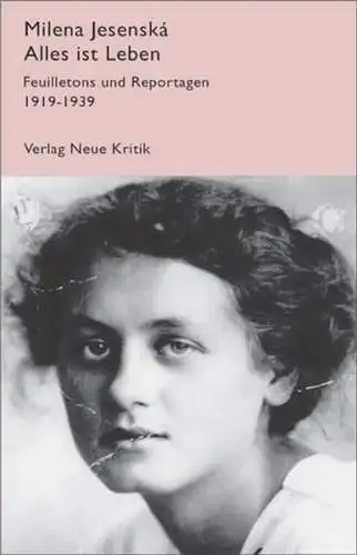 Buch: Alles ist Leben, Jesenska, Milena, 2008, Verlag Neue Kritik, sehr gut