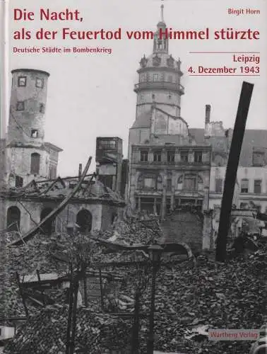 Buch: Die Nacht, als der Feuertod vom Himmel stürzte: Leipzig - 4. Dezember 1943