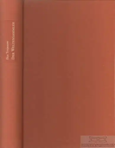 Buch: Der Weltensammler, Trojanow, Ilija. 2006, Carl Hanser Verlag, Roman