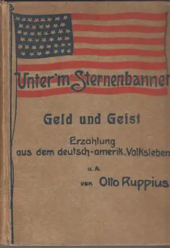Buch: Unter'm Sternenbanner - Geld und Geist, Ruppius, Otto, Schreitersche