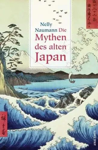 Buch: Die Mythen des alten Japan, Naumann, Nelly, 2011, Anaconda Verlag