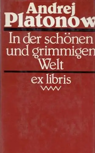 Buch: In der schönen und grimmigen Welt, Platonow, Andrej. Ex libris, 1981