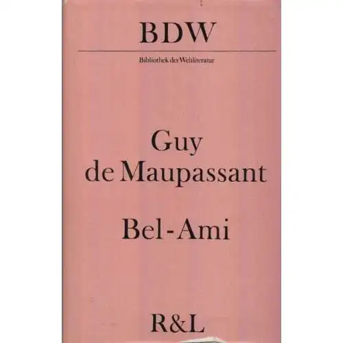 Buch: Bel-Ami, Maupassant, Guy de. BDW, 1975, Rütten & Loening Verlag