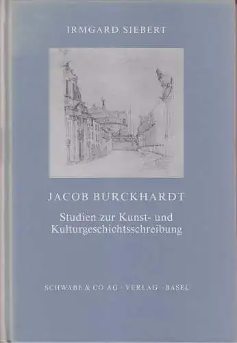 Buch: Jacob Burckhardt, Siebert, Irmgard, 1991, Schwabe & Co., gebraucht, gut