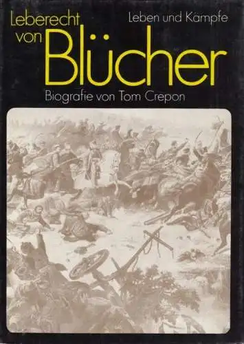 Buch: Leberecht von Blücher, Crepon, Tom. 1988, Verlag Neues Leben