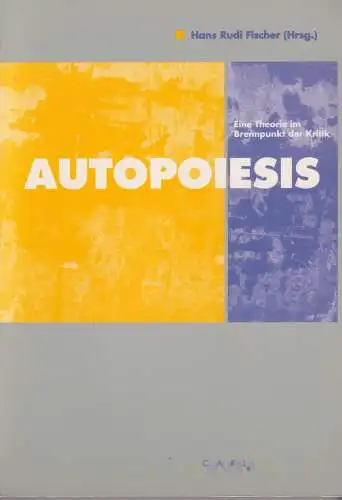 Buch: Autopoiesis, Fischer, Hans R., 1993, Carl Auer, gebraucht, gut