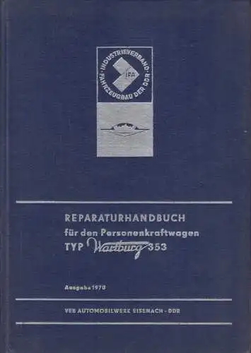 Buch: Reparaturhandbuch für den Personenkraftwagen Typ Wartburg 353, gebraucht